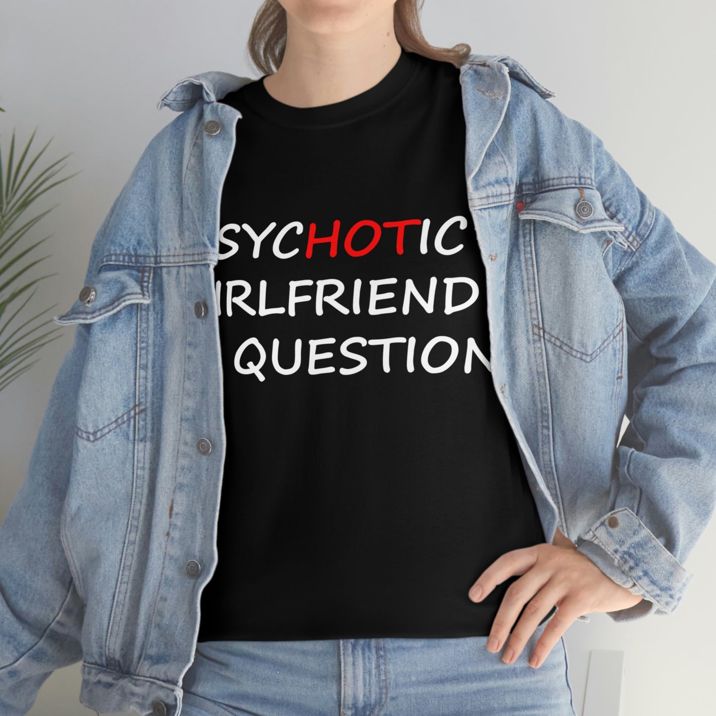 Girlfriend in question Tshirt