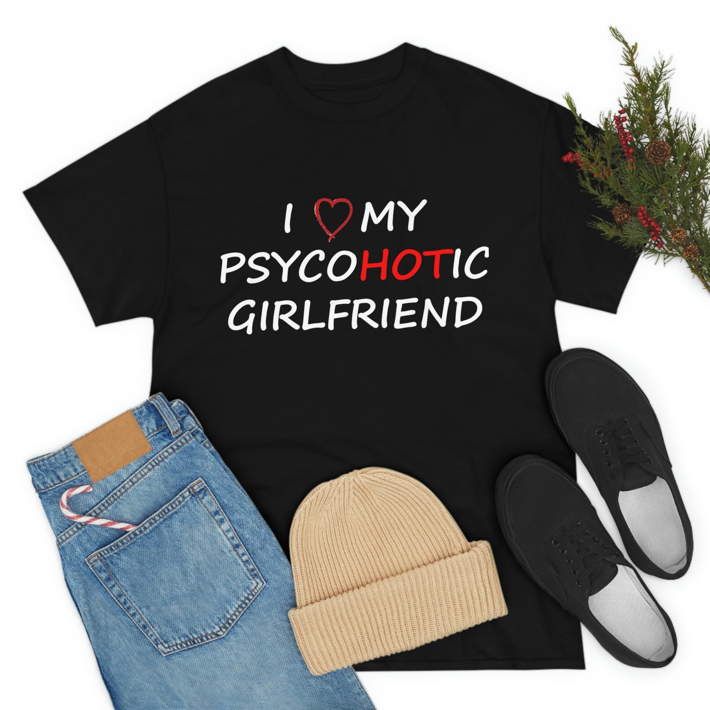 I love my psychotic girlfriend Tshirt